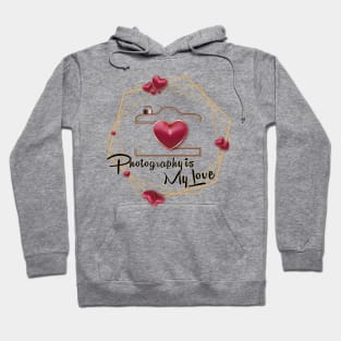 Photography is My Love Hoodie